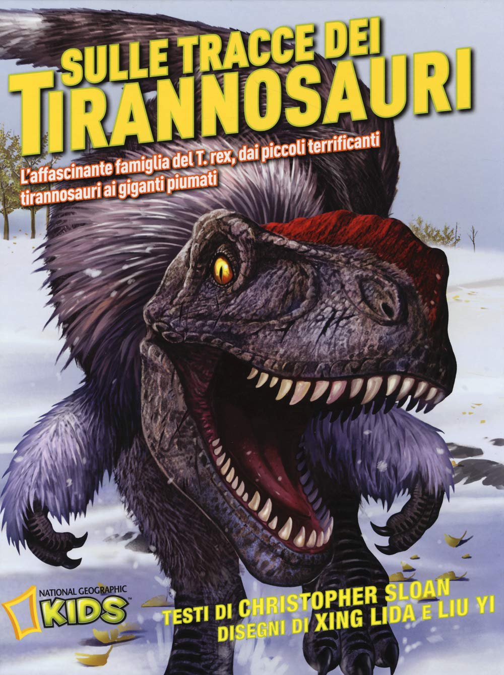 Sulle tracce dei dinosauri. L'affascinante famiglia del T.rex, dai piccoli terrificanti tirannosauri ai giganti piumati Non-fiction