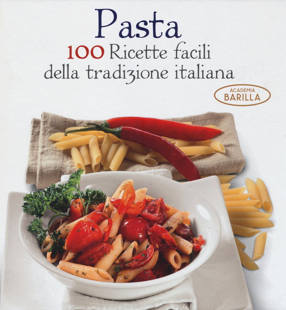 Pasta. 100 ricette facili della tradizione italiana Leisure, Home & Garden