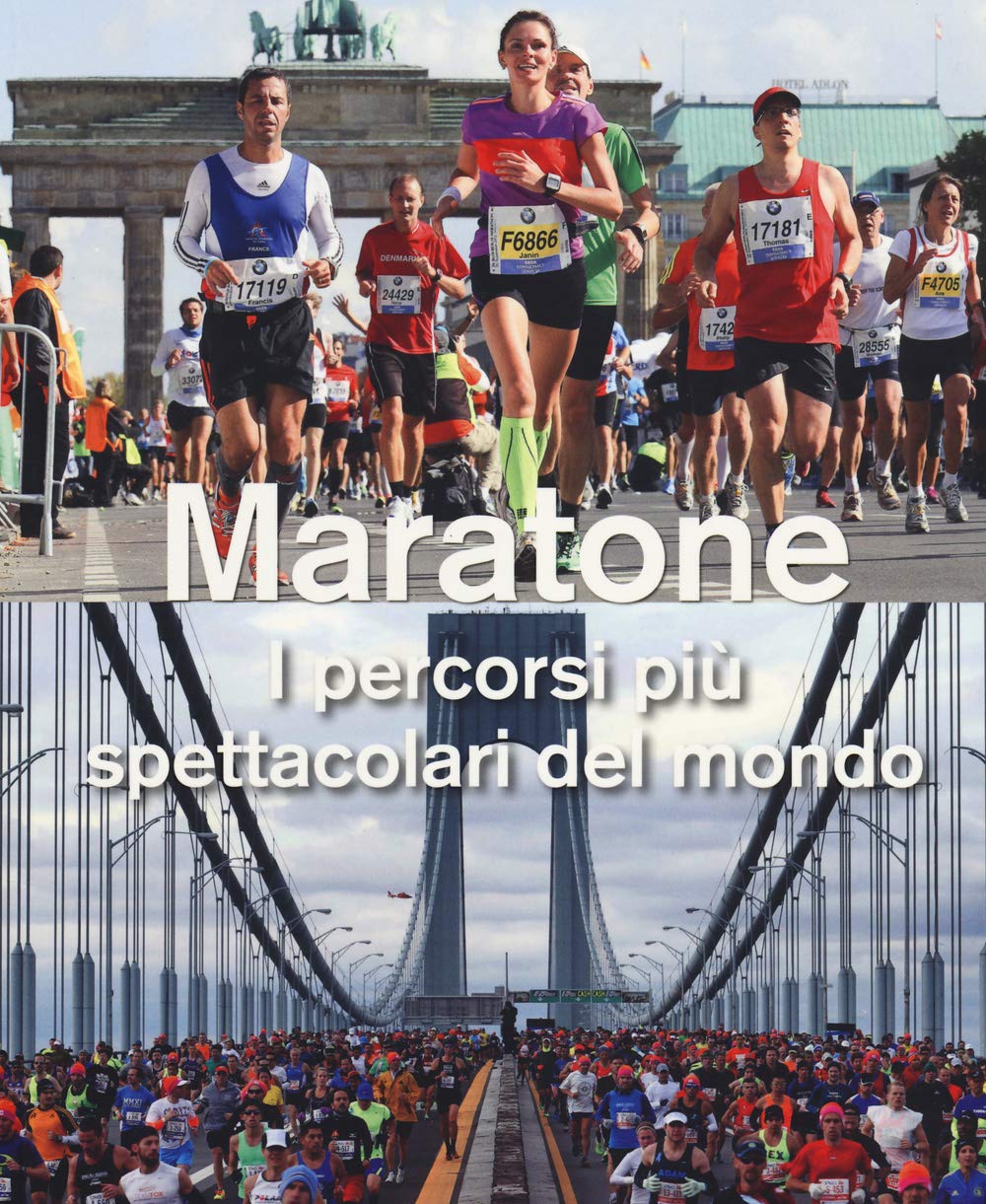 Maratone. I percorsi più spettacolari del mondo. Ediz. illustrata Travel