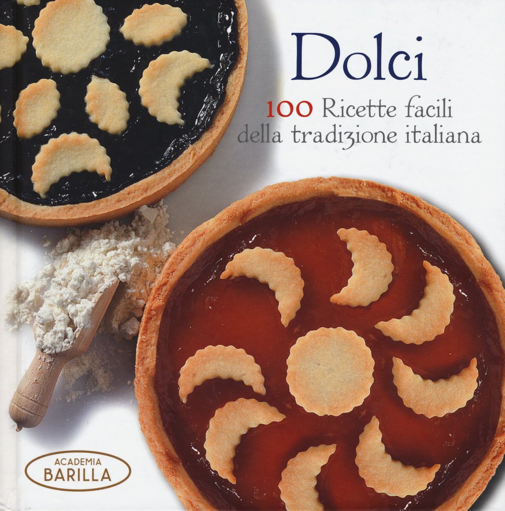 Dolci. 100 ricette facili della tradizione italiana (Cucina) Leisure, Home & Garden
