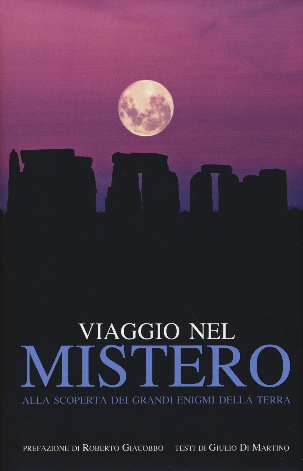 Viaggio nel mistero. Alla scoperta dei grandi enigmi della terra. Ediz. illustrata (Viaggi e turismo) Books