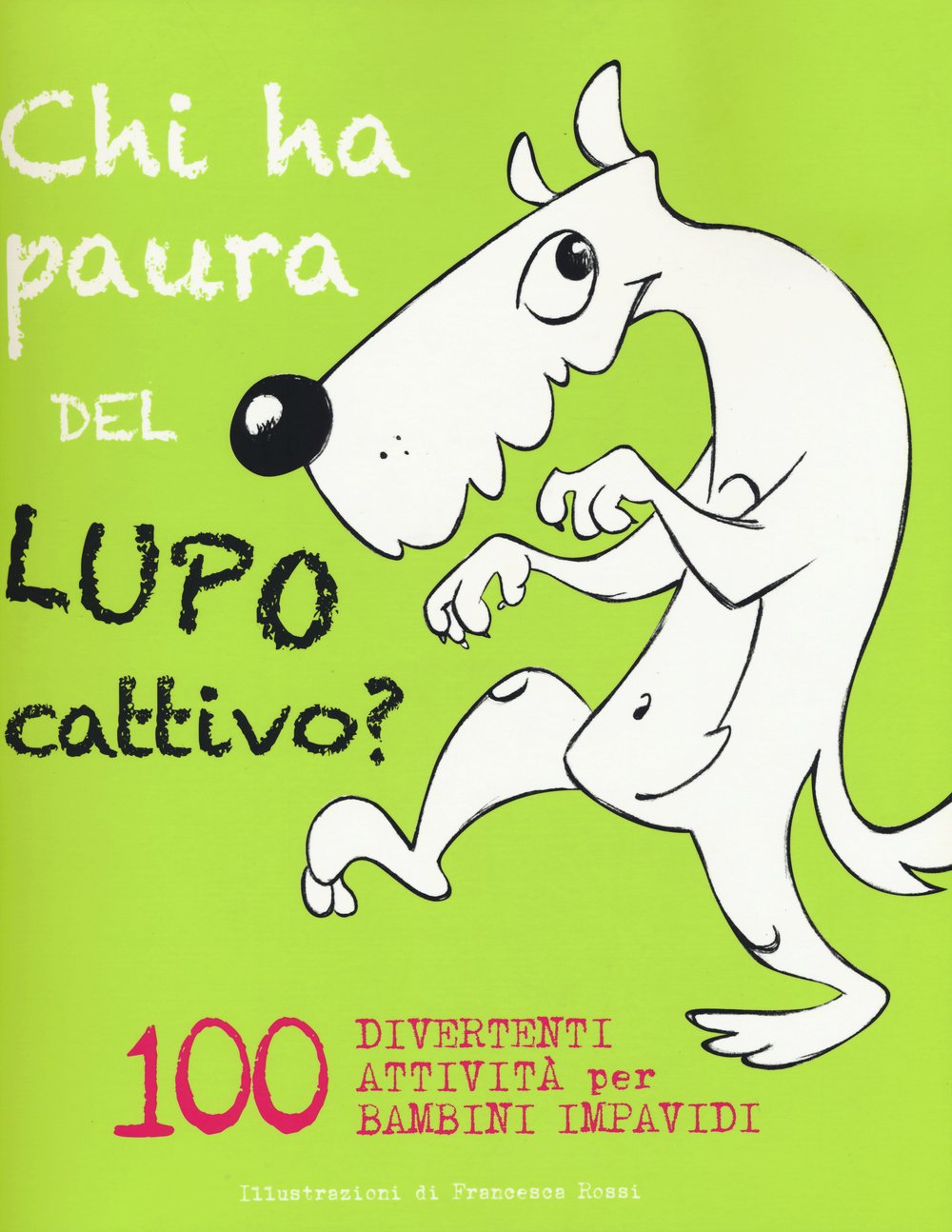 Chi ha paura del lupo cattivo? 100 attività divertenti per bambini impavidi. Con App per tablet e smartphone book