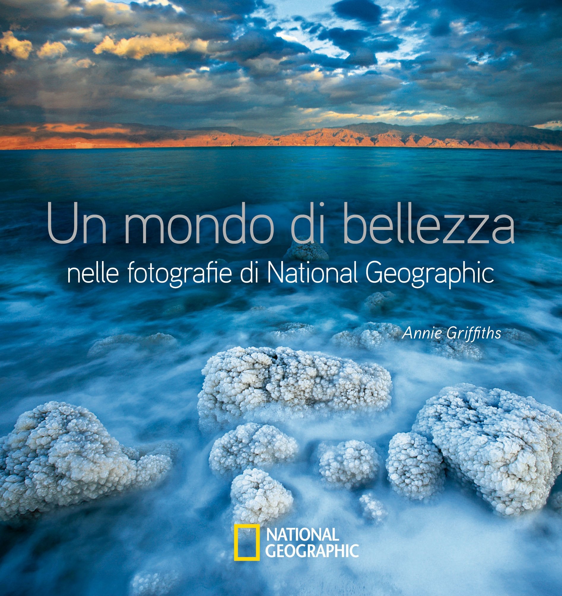 Un mondo di bellezza nelle fotografie di National Geographic. Ediz. illustrata book
