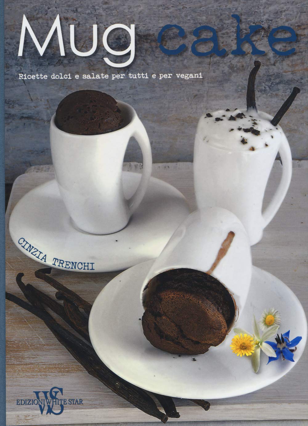 Mug cake. Ricette dolci e salate per tutti e per vegani book