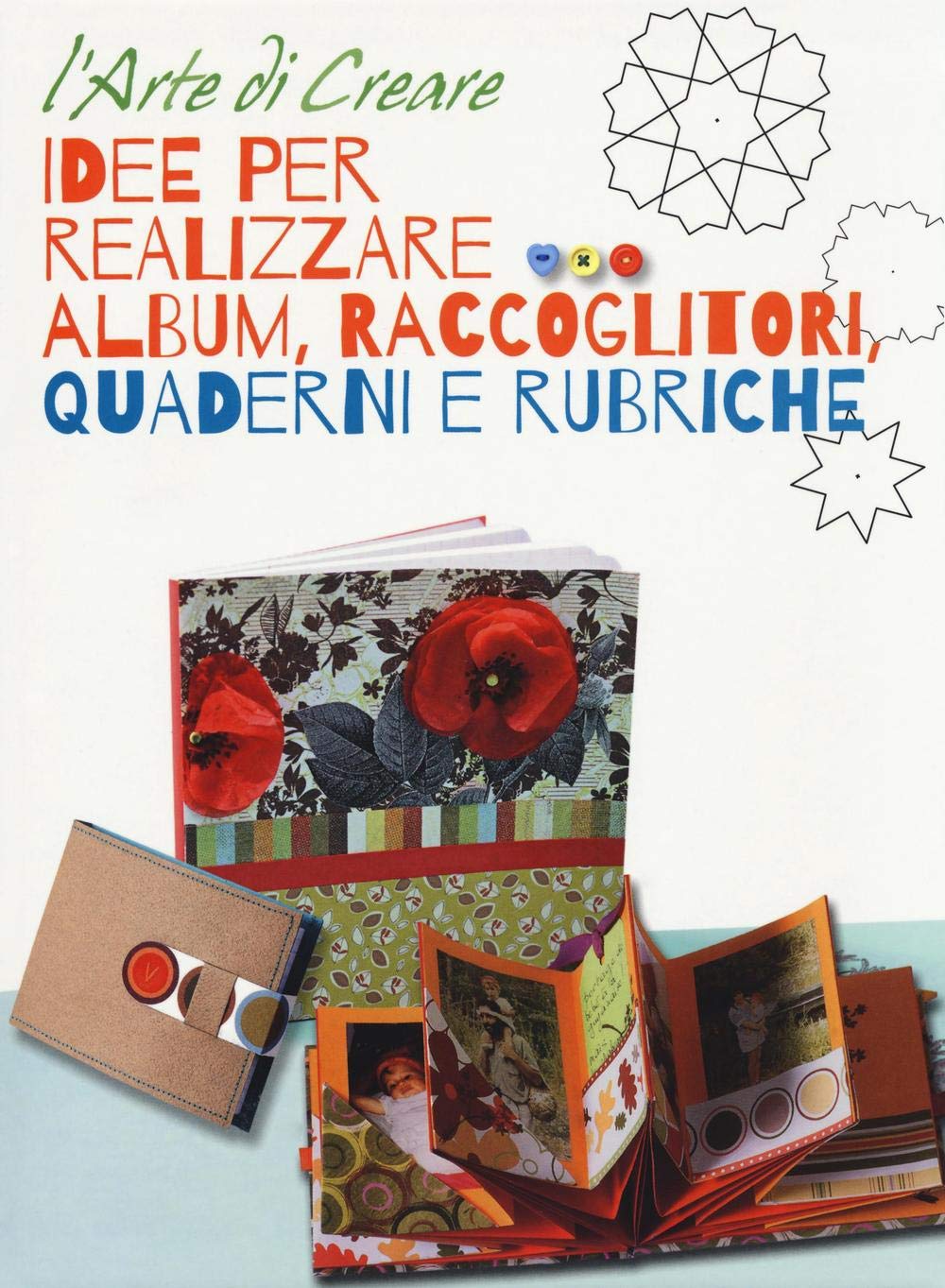 Idee per realizzare album, raccoglitori, quaderni e rubriche. L'arte di creare book