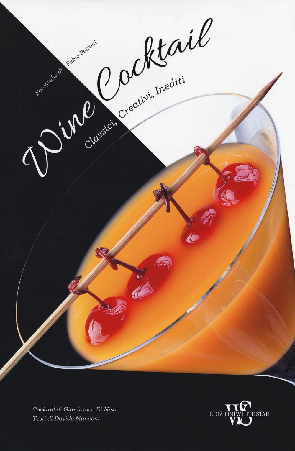 Wine cocktail. Classici, creativi, inediti book