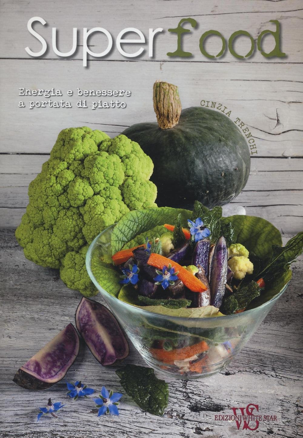 Superfood. Energia e benessere a portata di piatto. Ediz. illustrata Cooking & Enjoying