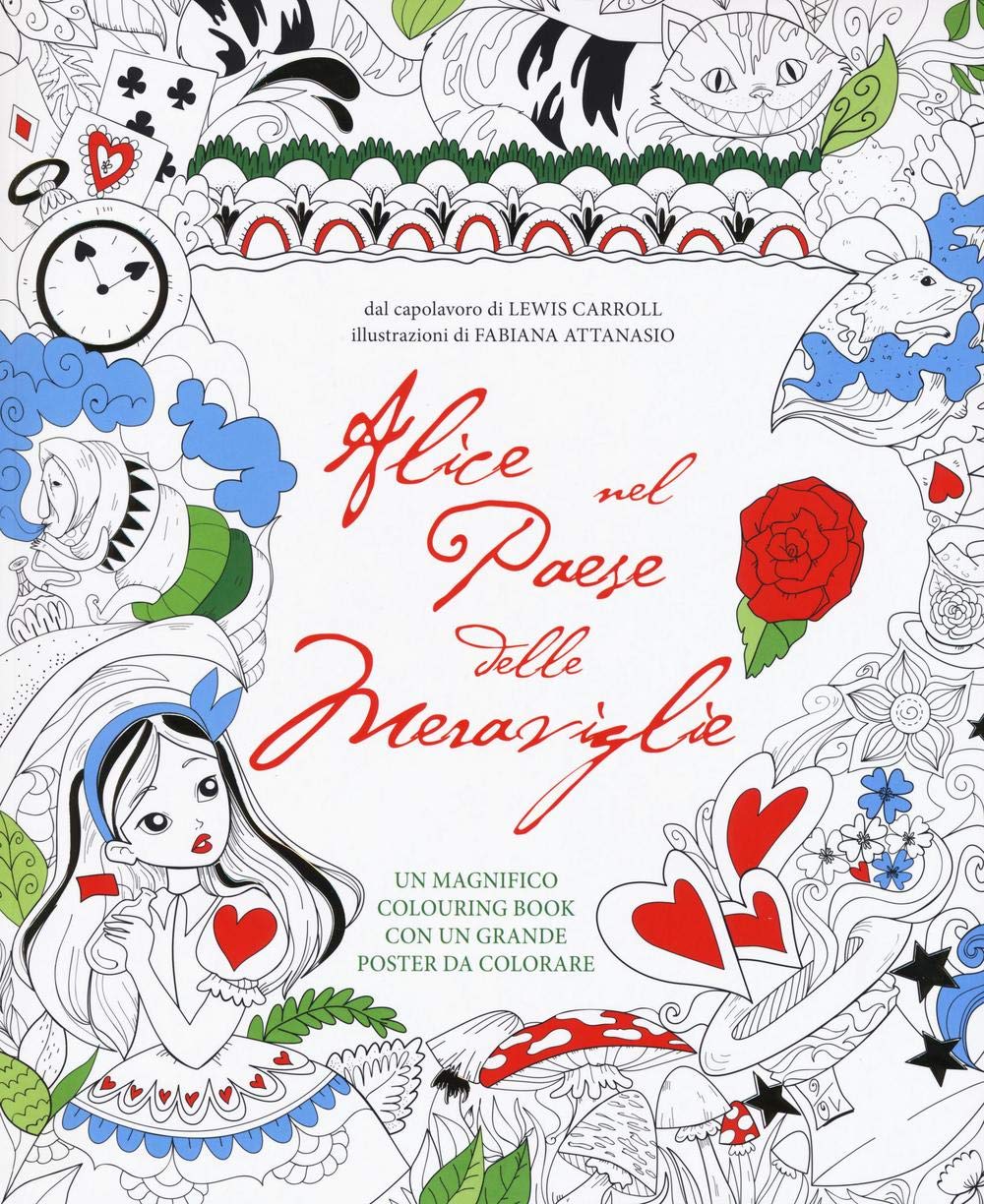 Alice nel paese delle meraviglie. Colouring book. Con poster. Ediz. illustrata book