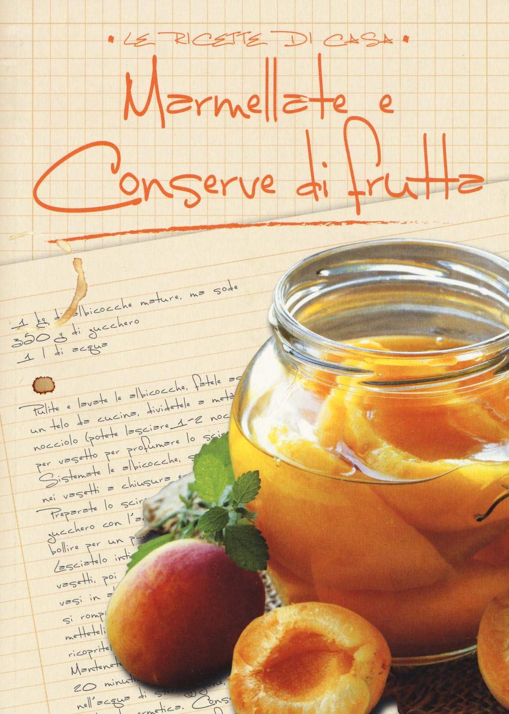 Marmellate e conserve di frutta (Le ricette di casa) Leisure, Home & Garden