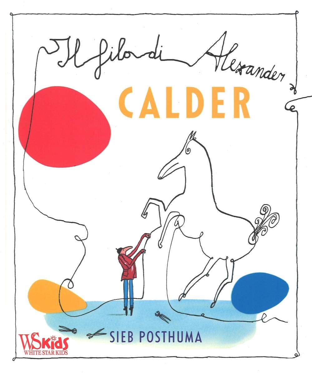 Il filo di Alexander Calder (White Star Kids) Non-fiction