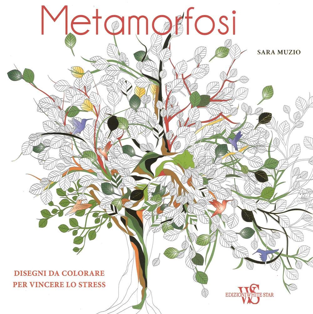 Metamorfosi. Disegni da colorare per vincere lo stress book