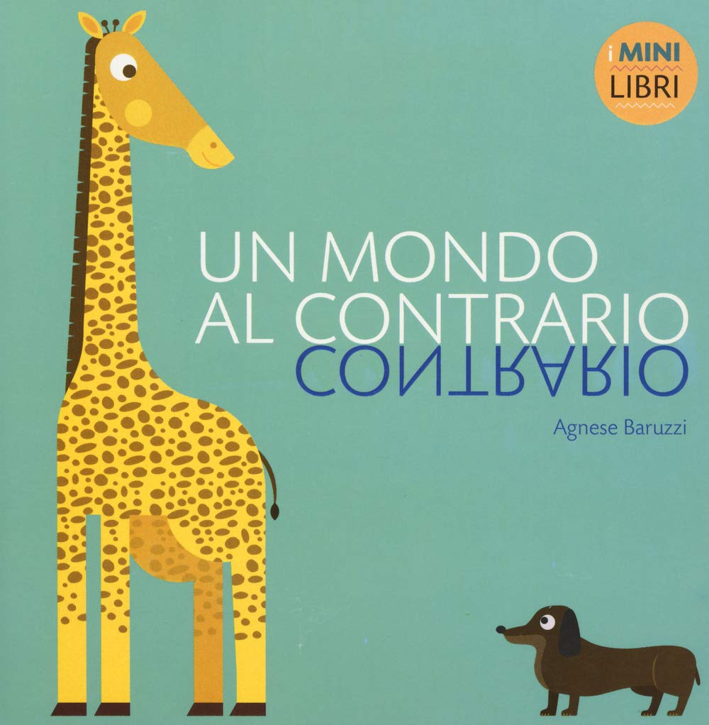 Un mondo al contrario. I minilibri (Ragazzi 0-5) Parents & Children