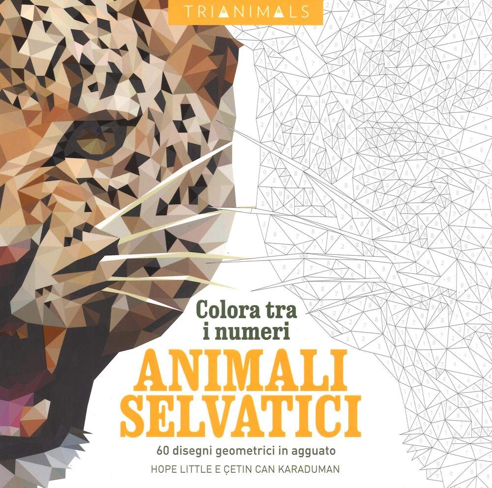 Animali selvatici. 60 disegni geometrici in agguato. Colora tra i numeri. Ediz. illustrata Medicine
