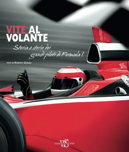 Vite al volante: Storia e storie dei più grandi piloti di Formula 1 book
