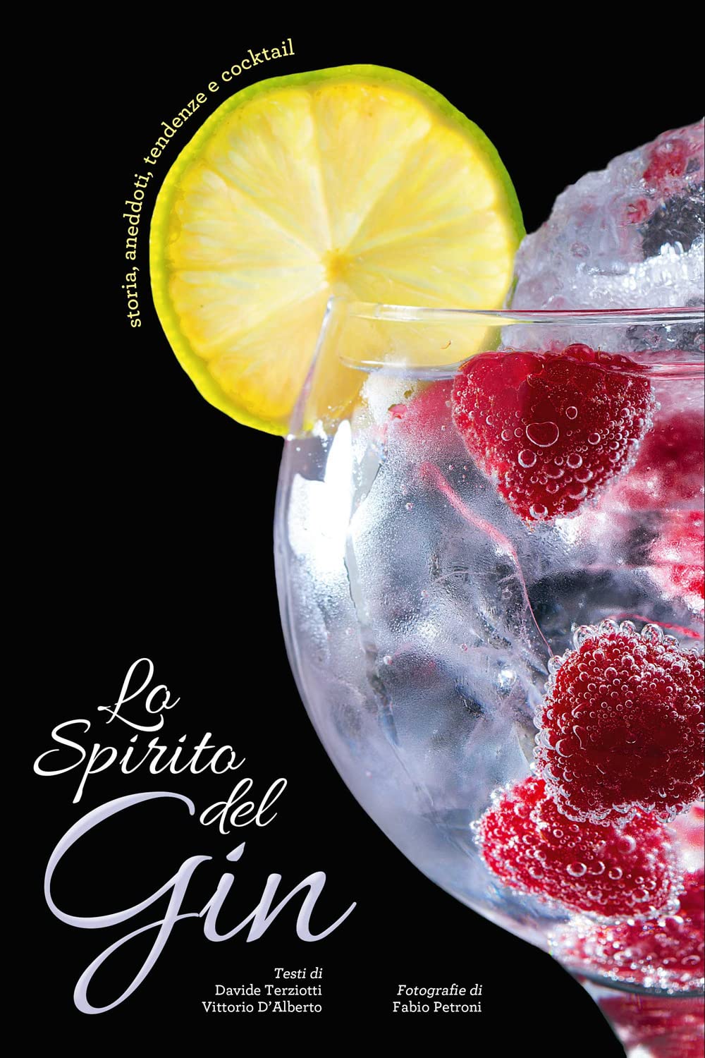 Lo spirito del gin. Storie, aneddoti, tendenze e cocktail book