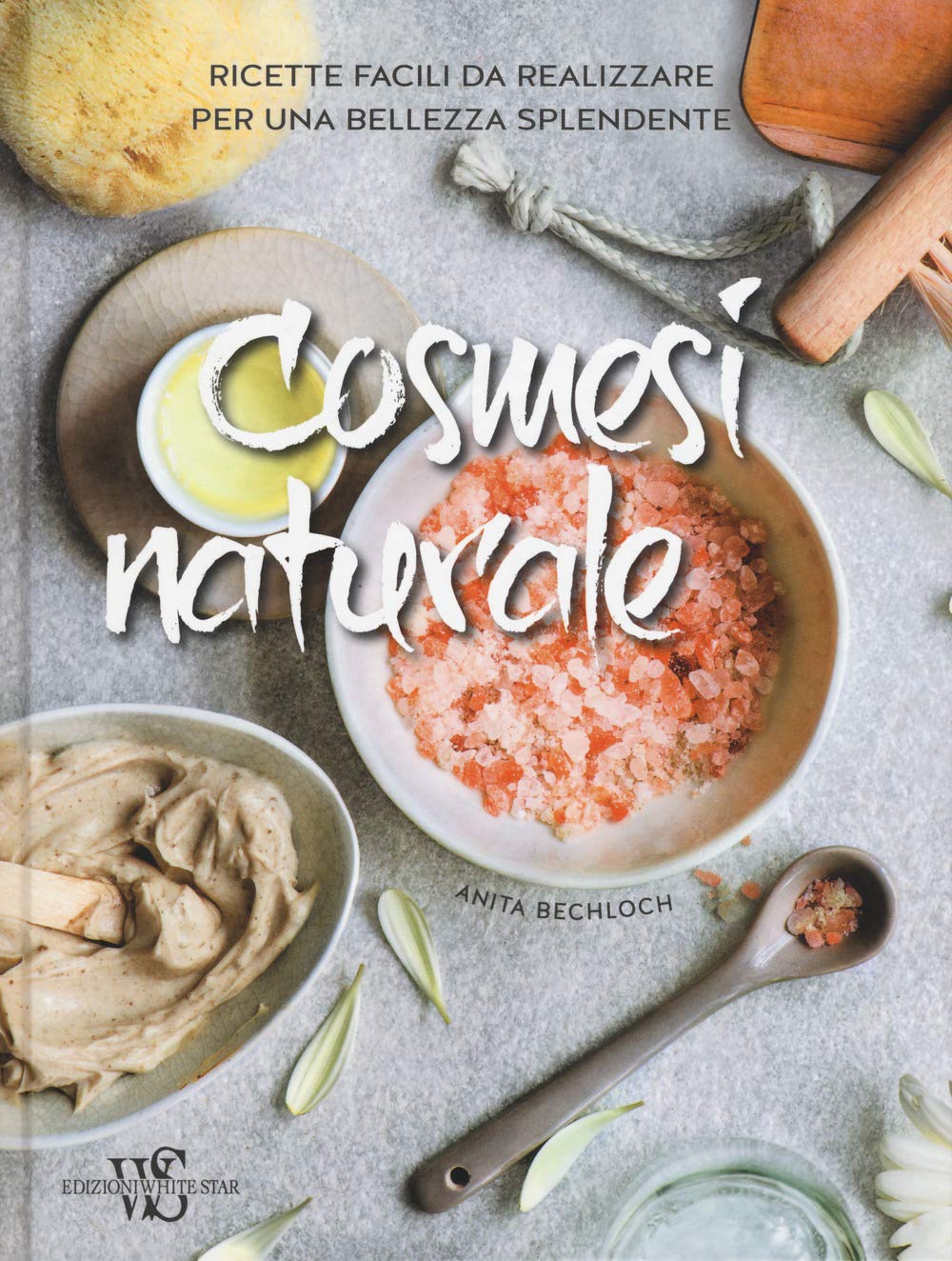 Cosmesi naturale. Ricette facili da realizzare per una bellezza splendente Leisure, Home & Garden