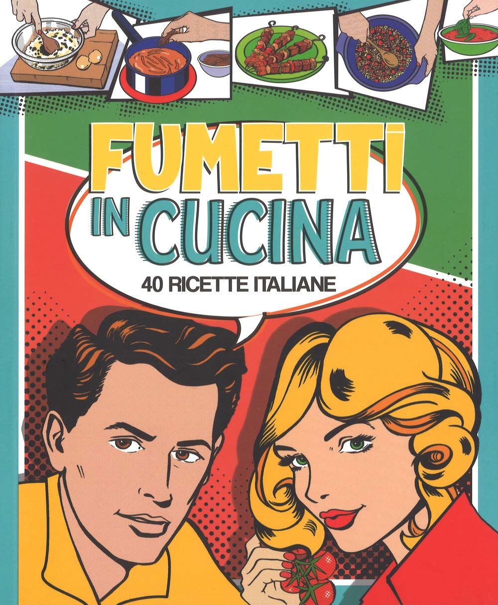 Fumetti in cucina. 40 ricette italiane book