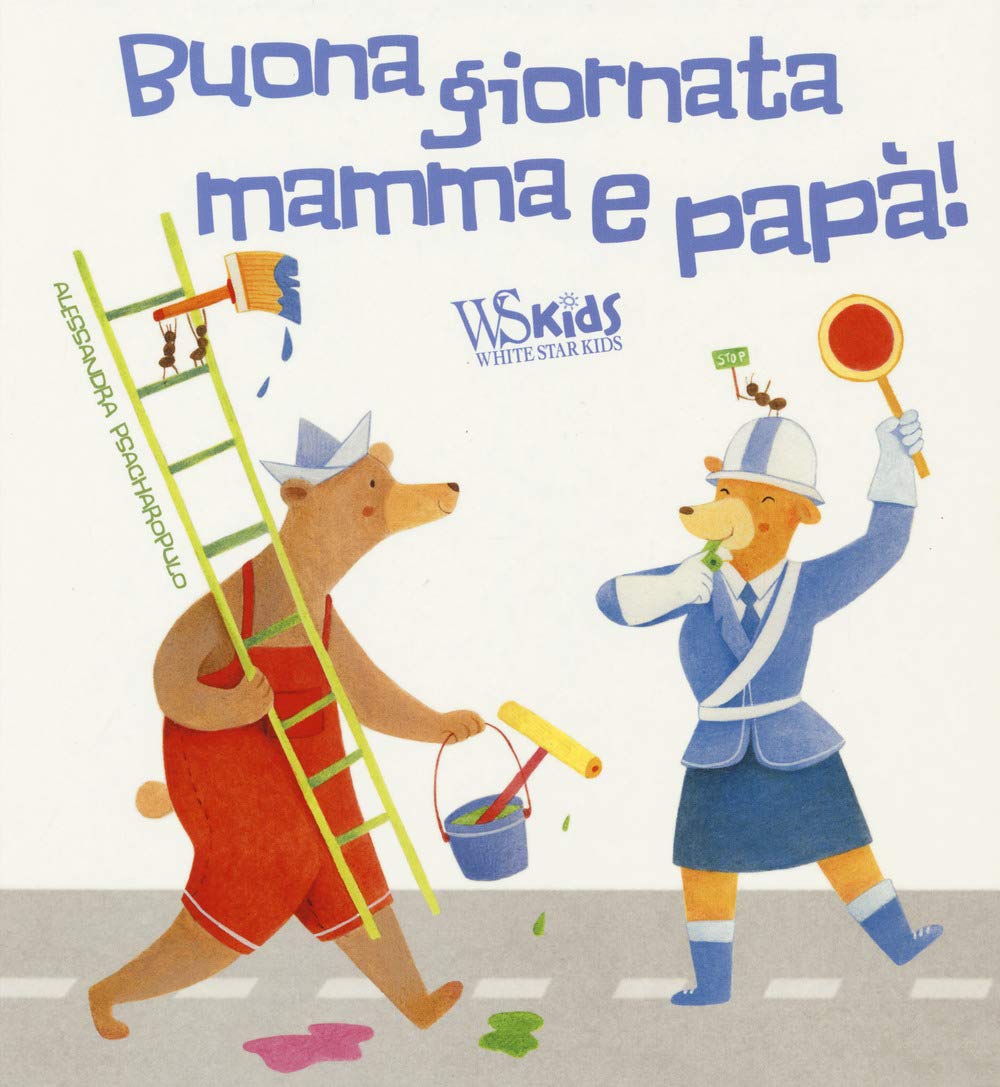 Buona giornata mamma e papà! Ediz. a colori book