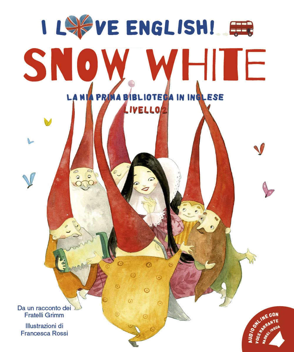 Snow White da un racconto dei fratelli Grimm. Livello 2. Ediz. italiana e inglese book