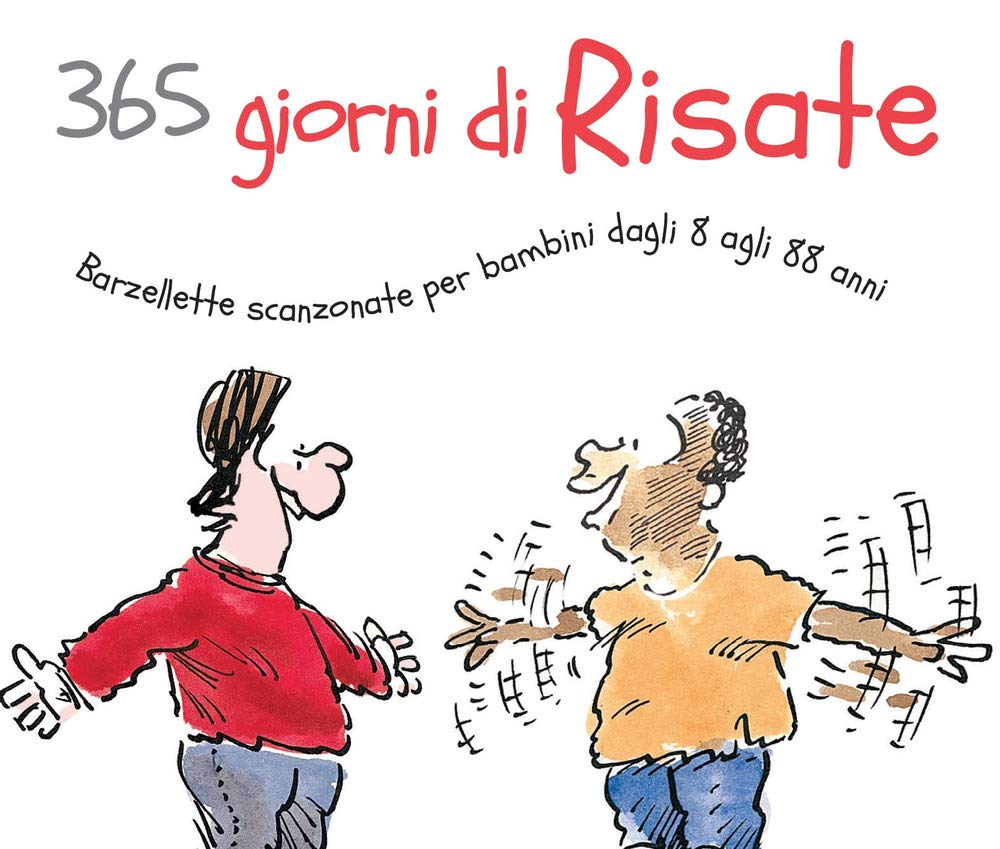 365 giorni di risate. Barzellette scanzonate per bambini dagli 8 agli 88 anni book