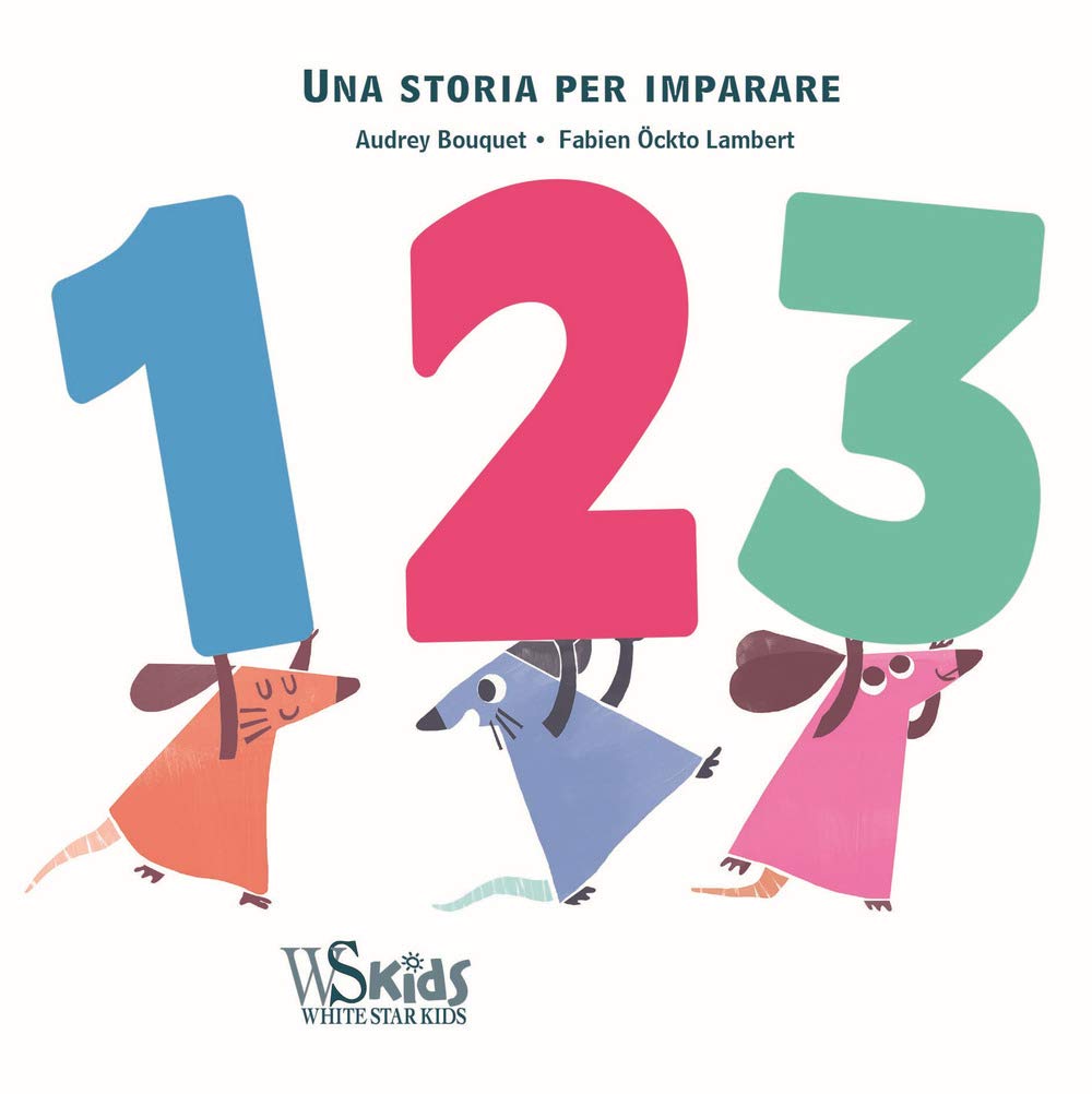 1, 2, 3. Una storia per imparare (White Star Kids) Non-fiction