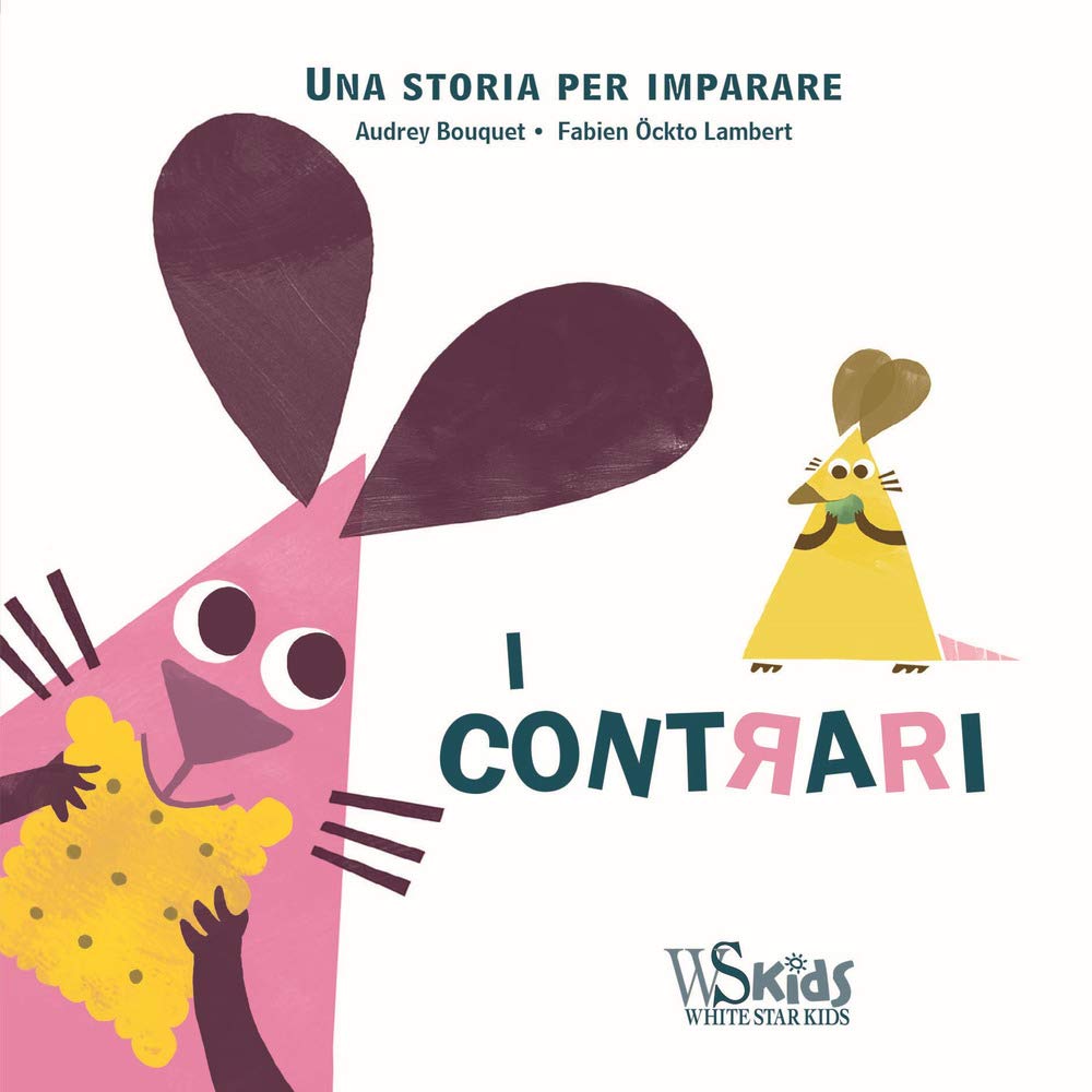I contrari. Una storia per imparare. Ediz. a colori book