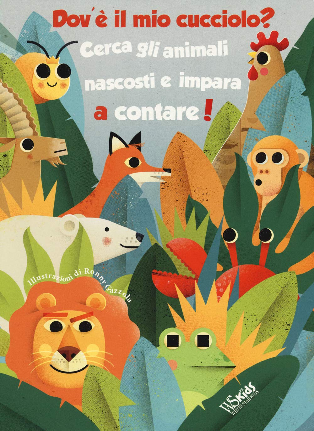 Dov'è il mio cucciolo? Cerca gli animali nascosti e impara a contare! Ediz. a colori book