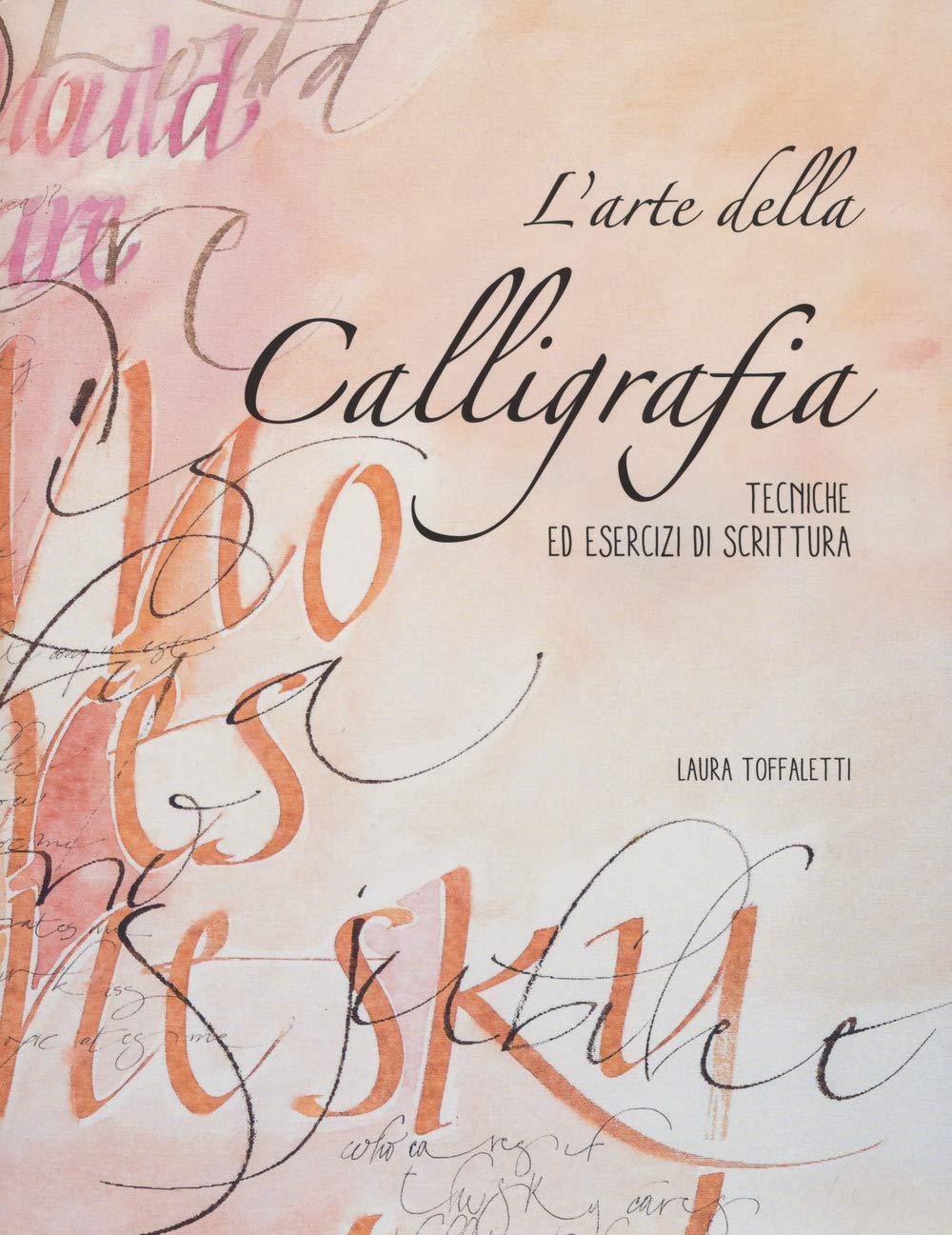 L' arte della calligrafia. Tecniche ed esercizi di scrittura book