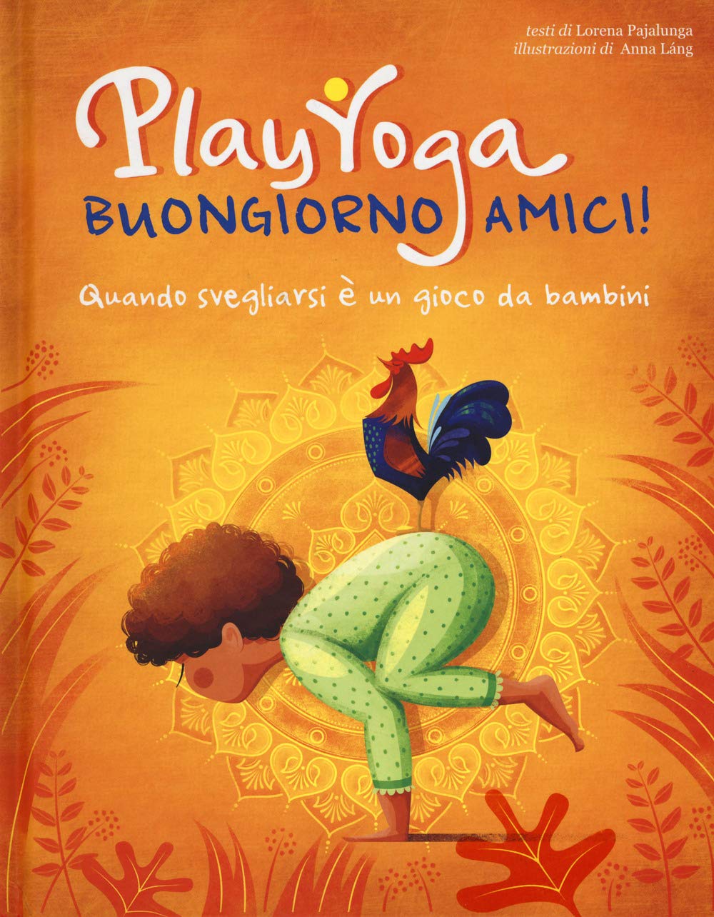 Play yoga. Buongiorno amici! Quando svegliarsi è un gioco da bambini book