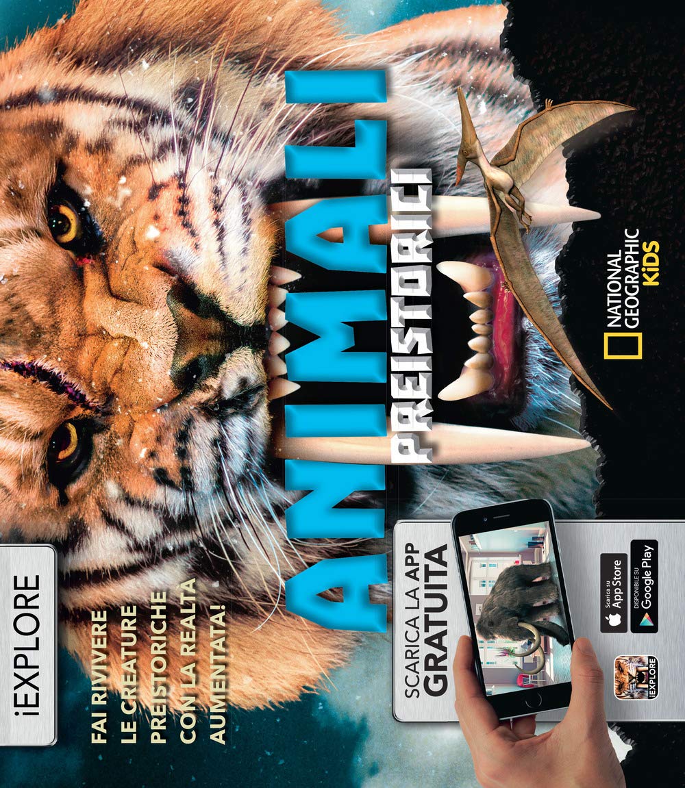 Animali preistorici. Fai rivivere le creature preistoriche con la realtà aumentata! iExplore Non-fiction