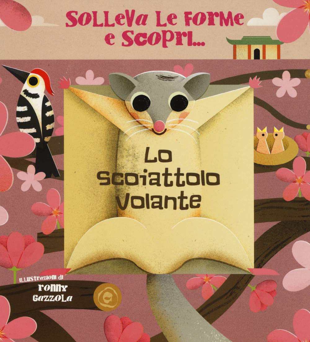 Lo scoiattolo volante. Solleva le forme e scopri.... Ediz. a colori book
