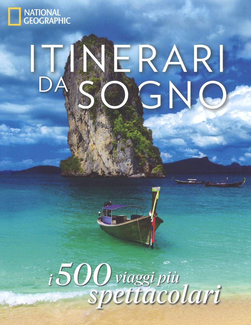 Itinerari da sogno. I 500 viaggi più spettacolari. Ediz. a colori book
