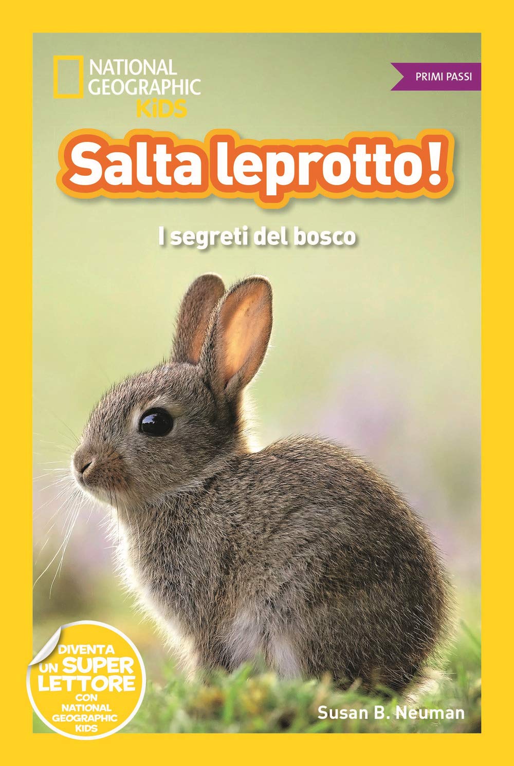 Salta leprotto! I segreti del bosco. Primi passi. Diventa un super lettore. Ediz. a colori book