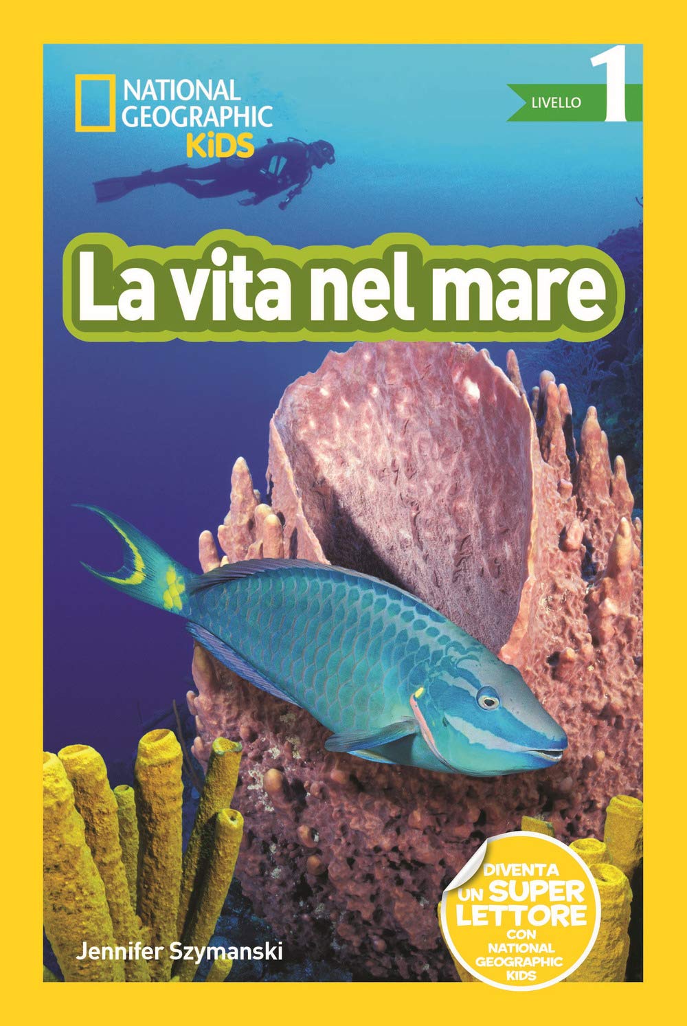 La vita nel mare. Livello 1 (National Geographic Kids) Non-fiction