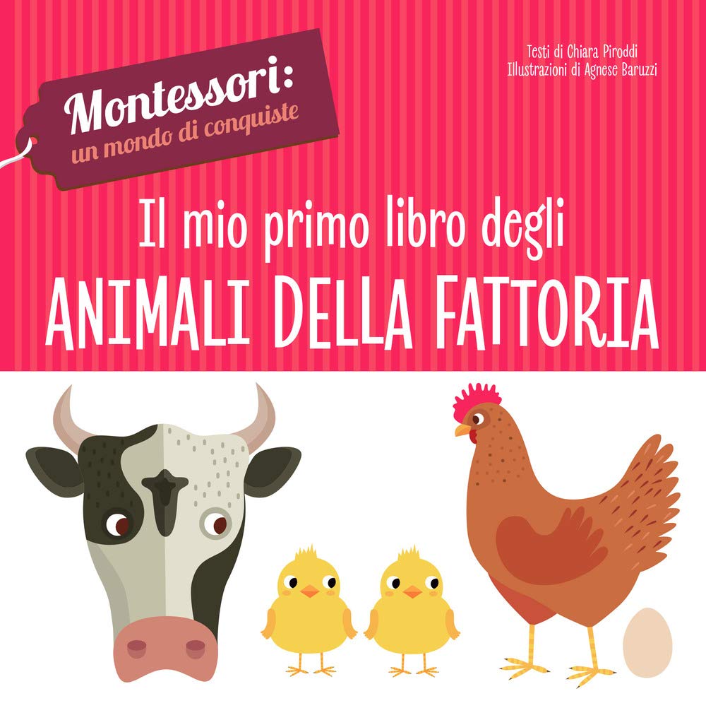 Il mio primo libro degli animali della fattoria. Montessori: un mondo di conquiste. Ediz. a colori (White Star Kids) Non-fiction