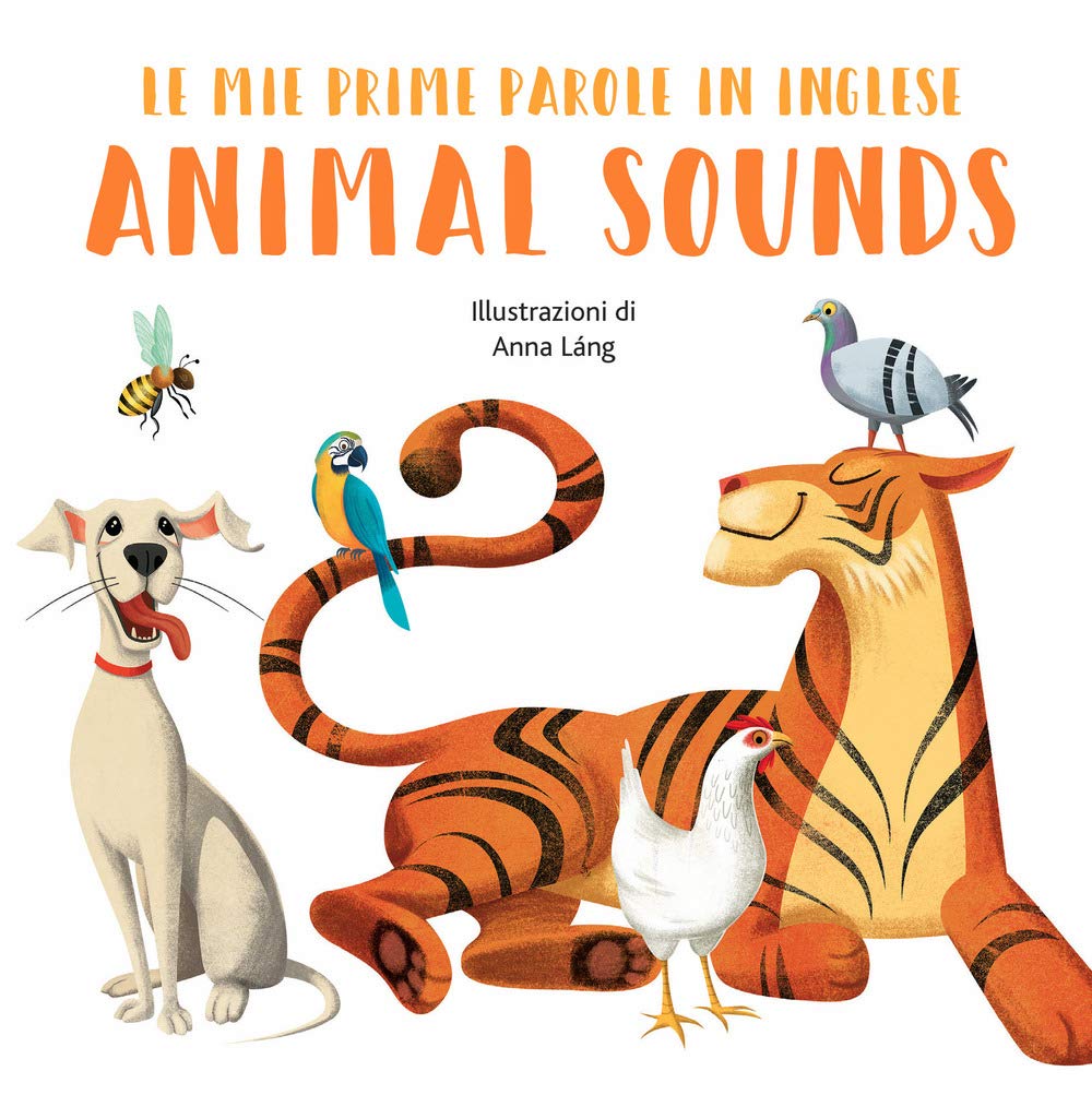 Animal sounds. Le mie prime parole in inglese. Ediz. a colori book