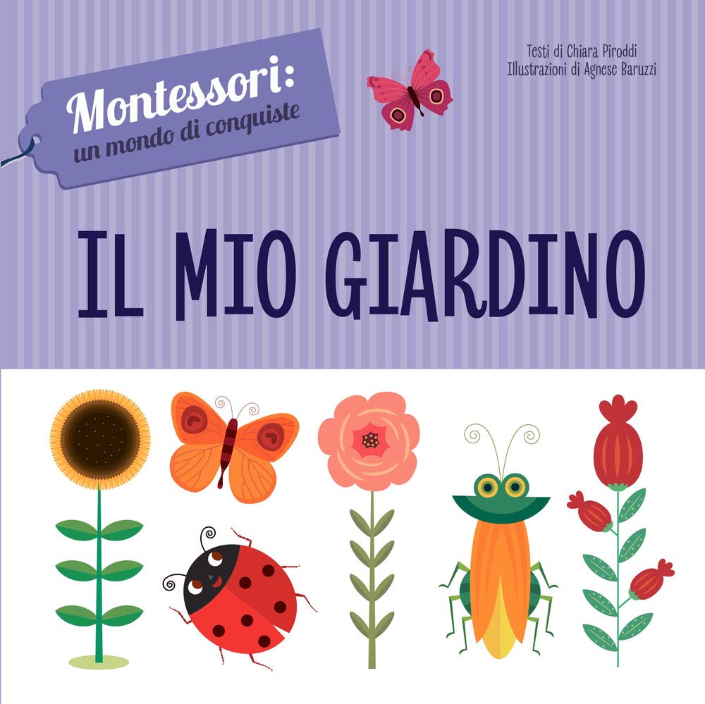 Il mio giardino. Montessori: un mondo di conquiste. Ediz. a colori book