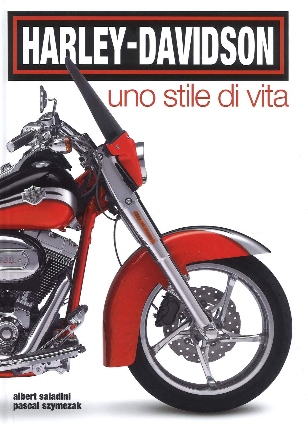 Harley-Davidson. Uno stile di vita. Ediz. a colori book