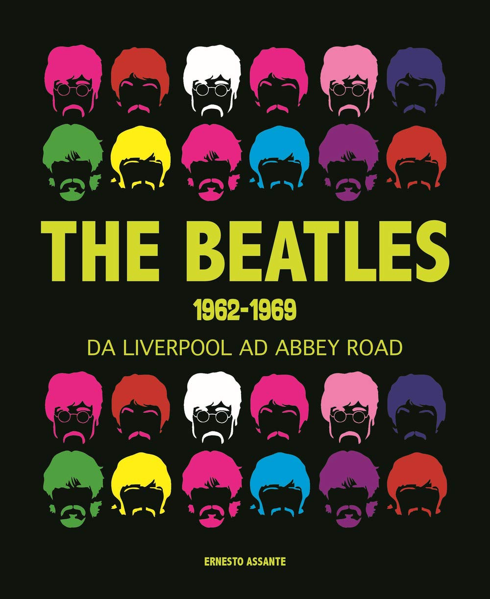 The Beatles 1962-1969. Da Liverpool ad Abbey Road book