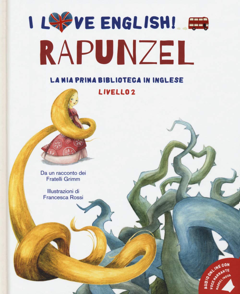 Rapunzel da un racconto dei fratelli Grimm. Livello 2. Ediz. italiana e inglese. Con audiolibro book