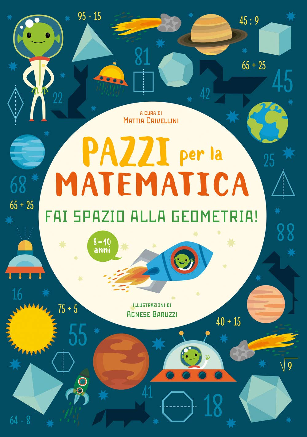 Fai spazio alla geometria. Pazzi per la matematica. Con adesivi book