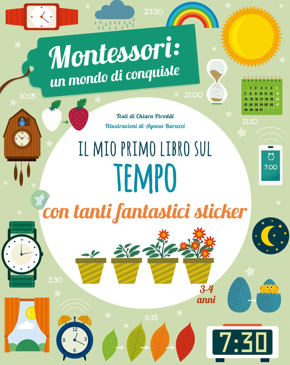 Il mio primo libro per capire il tempo. Montessori: un mondo di conquiste. Con adesivi. Ediz. a colori book