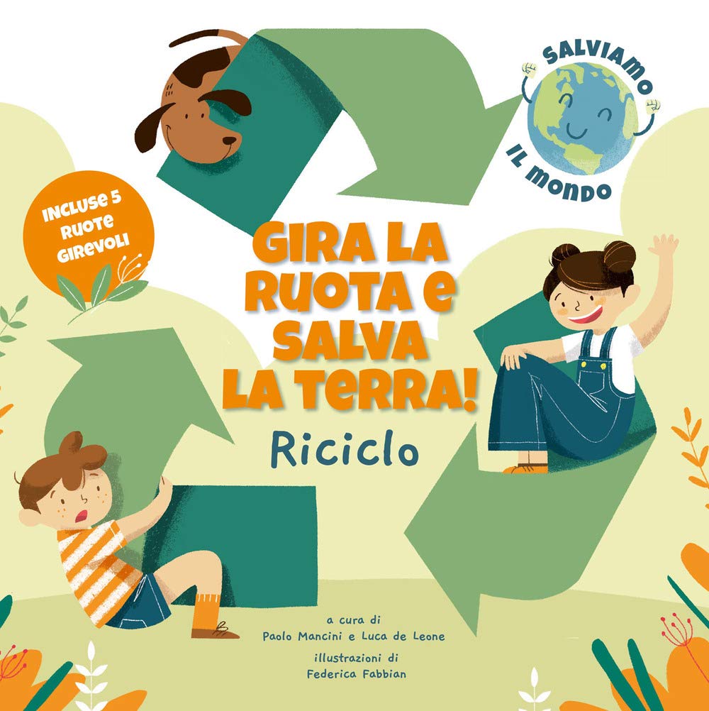 Riciclo. Gira la ruota e salva la terra! Natural Sciences