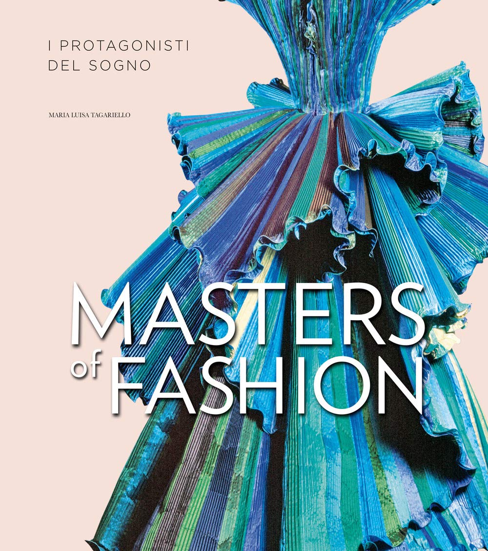 Masters of fashion. I protagonisti del sogno. Ediz. illustrata book