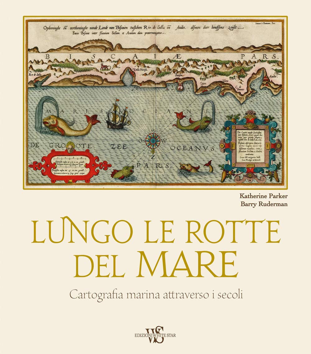 Lungo le rotte del mare. Cartografia marina attraverso i secoli Geology & Geography