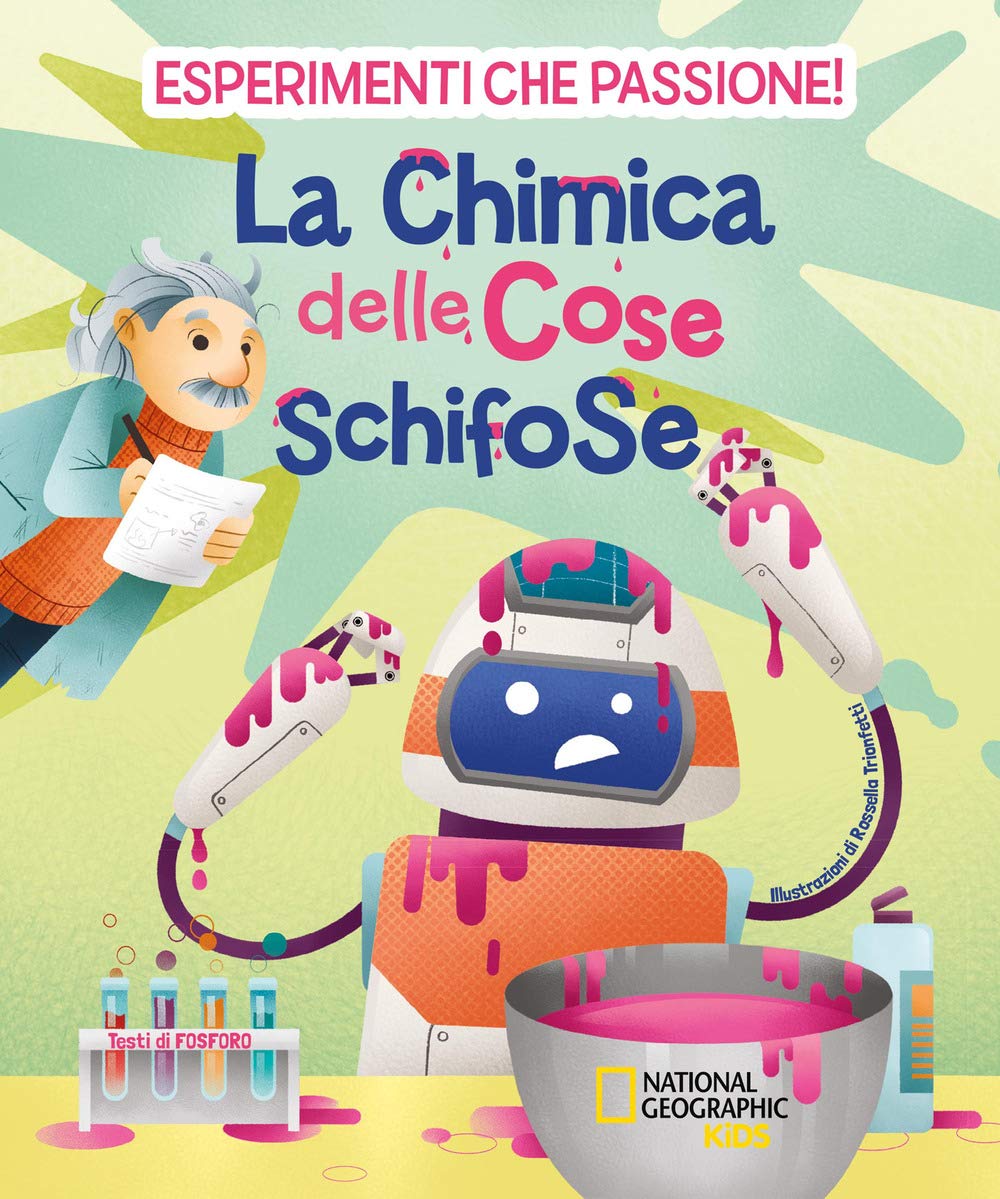 La chimica delle cose schifose. Esperimenti che passione! (National Geographic Kids) Non-fiction
