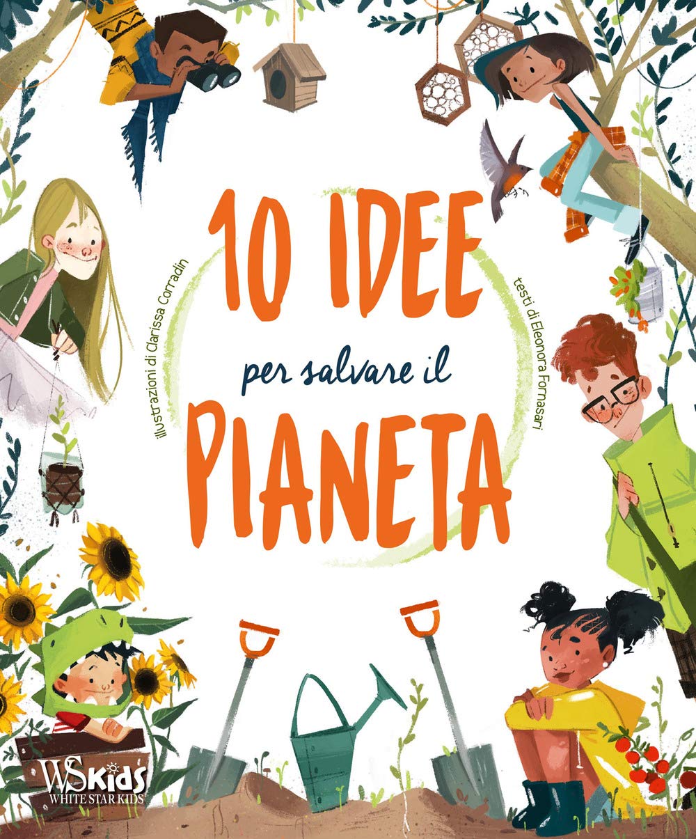 10 idee per salvare il pianeta (White Star Kids) Natural Sciences