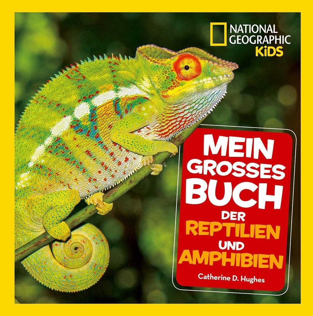Mein großes Buch der Reptilien und Amphibien: National Geographic Kids General education