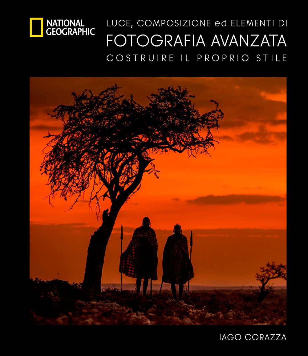 Guida avanzata alla fotografia. Luce. composizione ed elementi di fotografia avanzata Photography