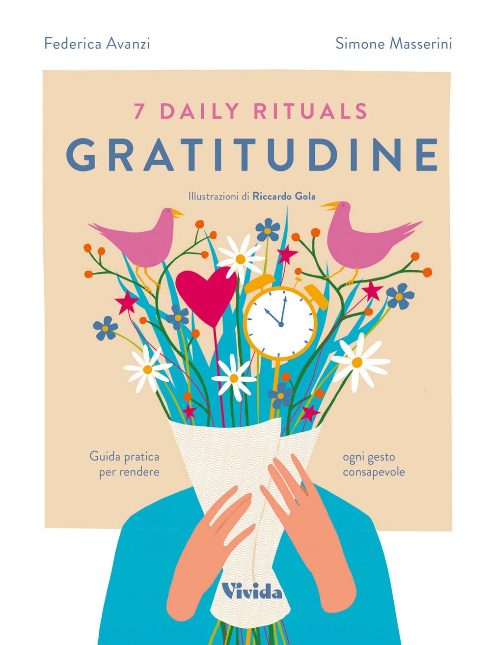 7 daily rituals. Gratitudine. Guida pratica per rendere ogni gesto consapevole (Vivida) Lifestyle